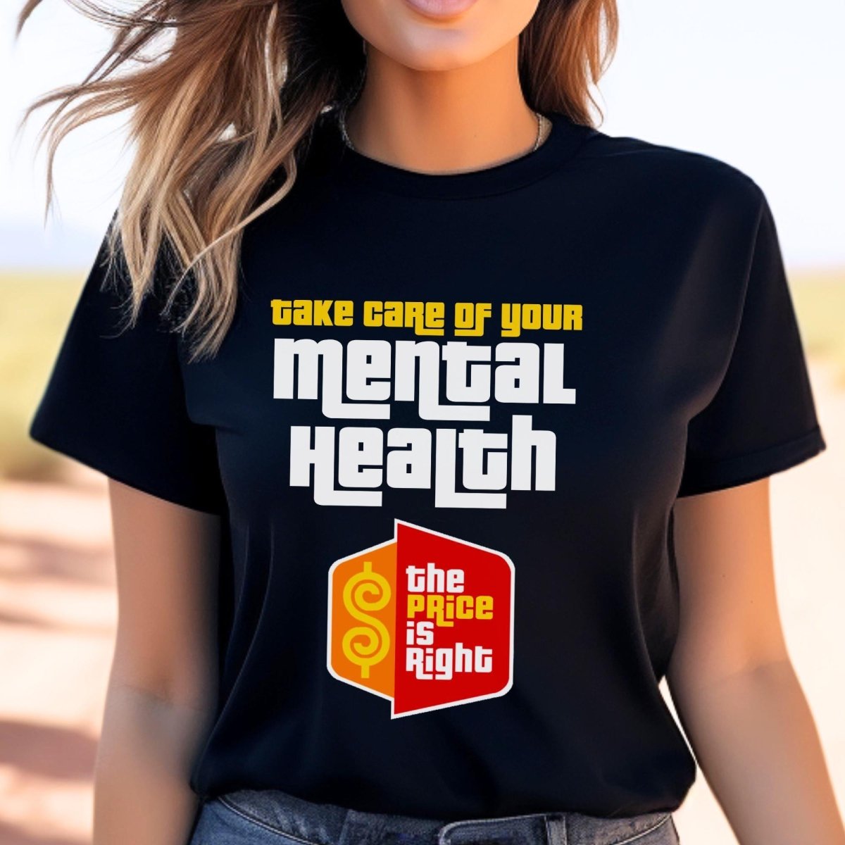 Take Care of Your Mental Health Price is Right Drew Carey Shirt, Awareness Tee - Black - XS -