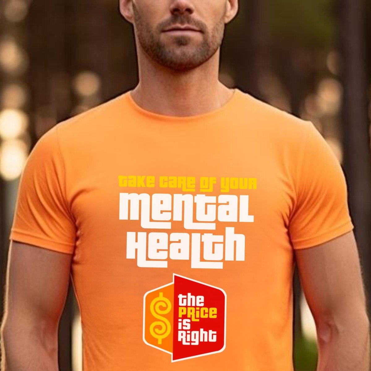 Take Care of Your Mental Health Price is Right Drew Carey Shirt, Awareness Tee - Orange - XS -