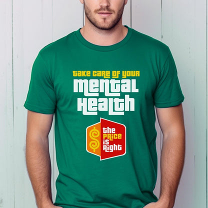 Take Care of Your Mental Health Price is Right Drew Carey Shirt, Awareness Tee - Kelly - XS -