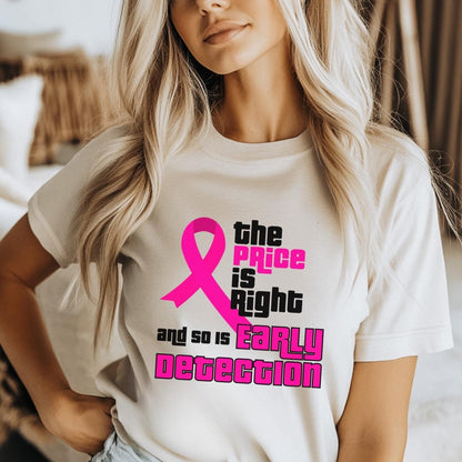 The Price is Right and So is Early Detection Breast Cancer Shirt, Pink Ribbon Awareness Tee - Natural - XS -