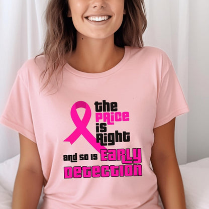 The Price is Right and So is Early Detection Breast Cancer Shirt, Pink Ribbon Awareness Tee - Pink - XS -