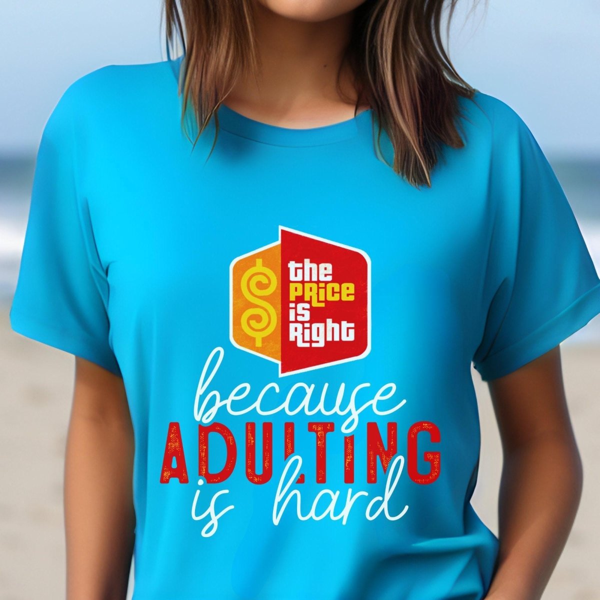 The Price is Right because Adulting Is Hard Shirt, Funny Retro Game Show Fan Gift Tee - Aqua - XS -