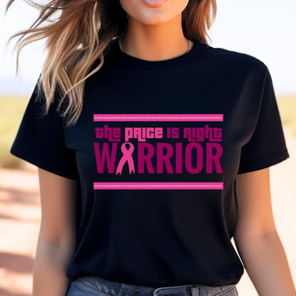 The Price is Right Warrior Breast Cancer Awareness Shirt, Pink Ribbon Survivor Gift - Black - XS -