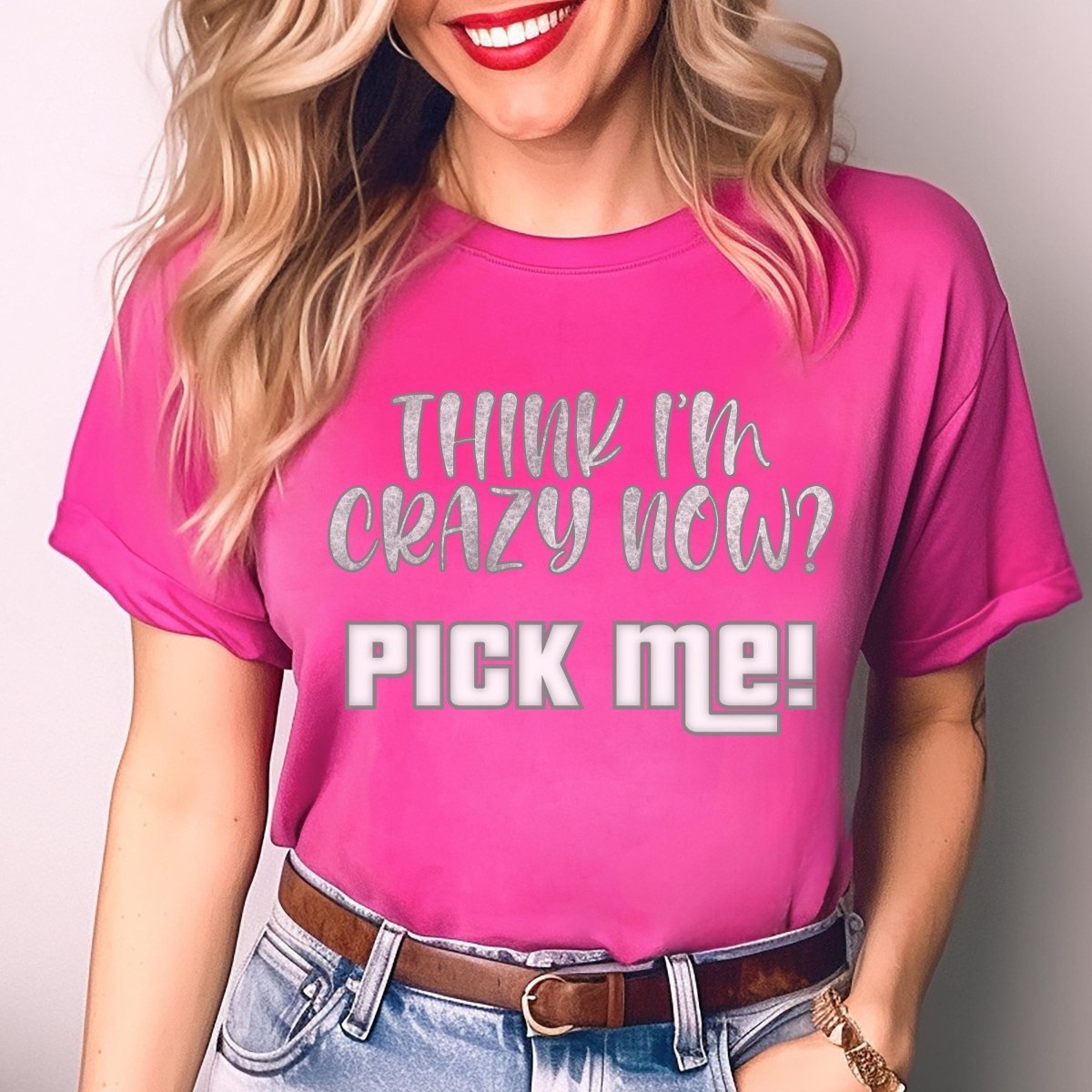 Think I'm Crazy Now? Pick Me Price is Right Shirt for Excited Hopeful Contestants - Berry - XS -