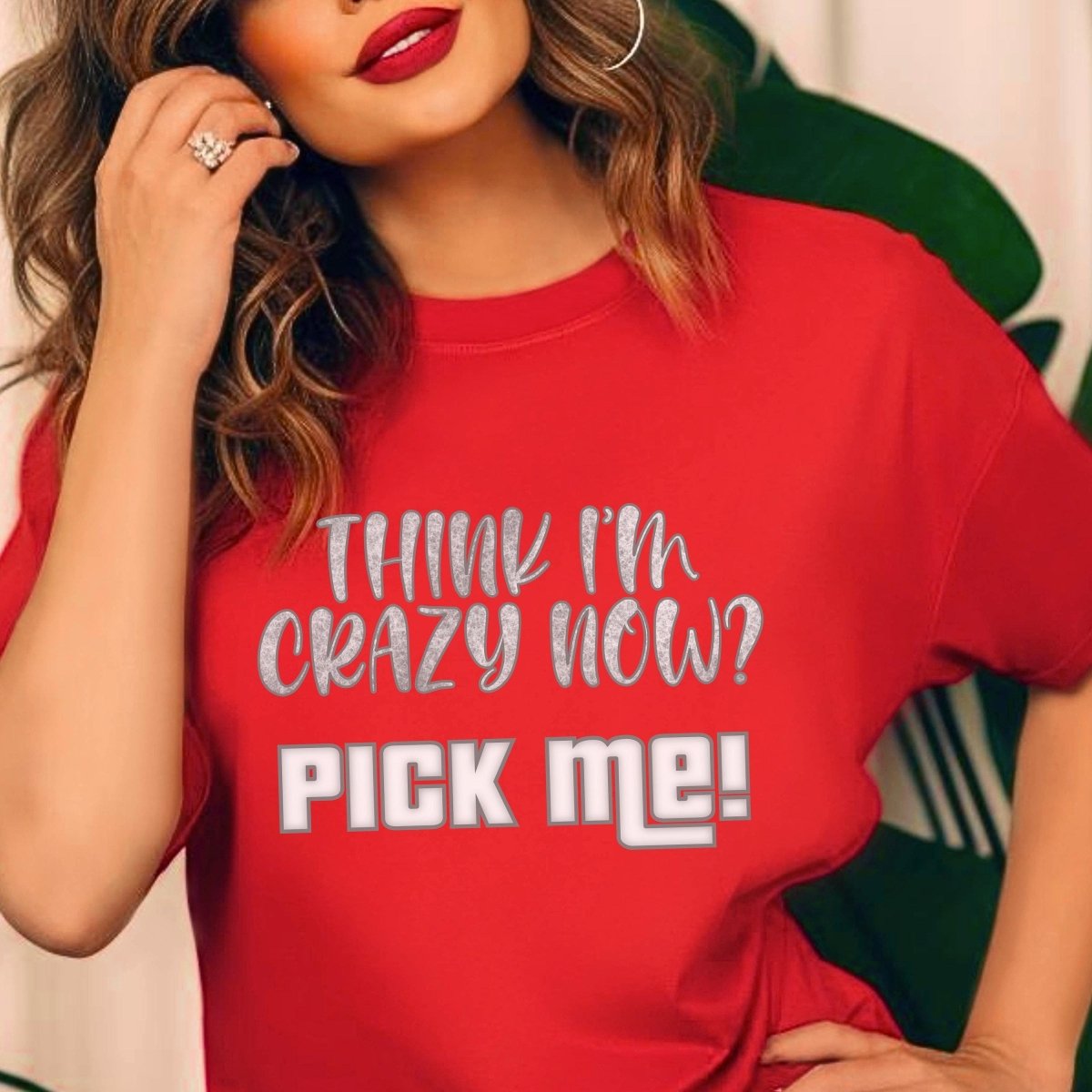Think I'm Crazy Now? Pick Me Price is Right Shirt for Excited Hopeful Contestants - Red - XS -
