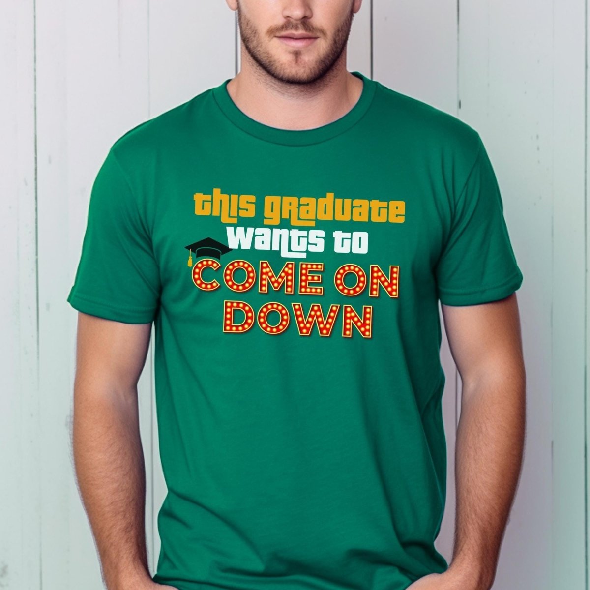 This Graduate Wants to Come On Down Price is Right Shirt for Graduation - Kelly - XS -