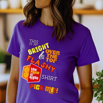 This is my Bright, Over the Top & Flashy Price is Right Shirt for Getting Picked - Purple - XS - Short