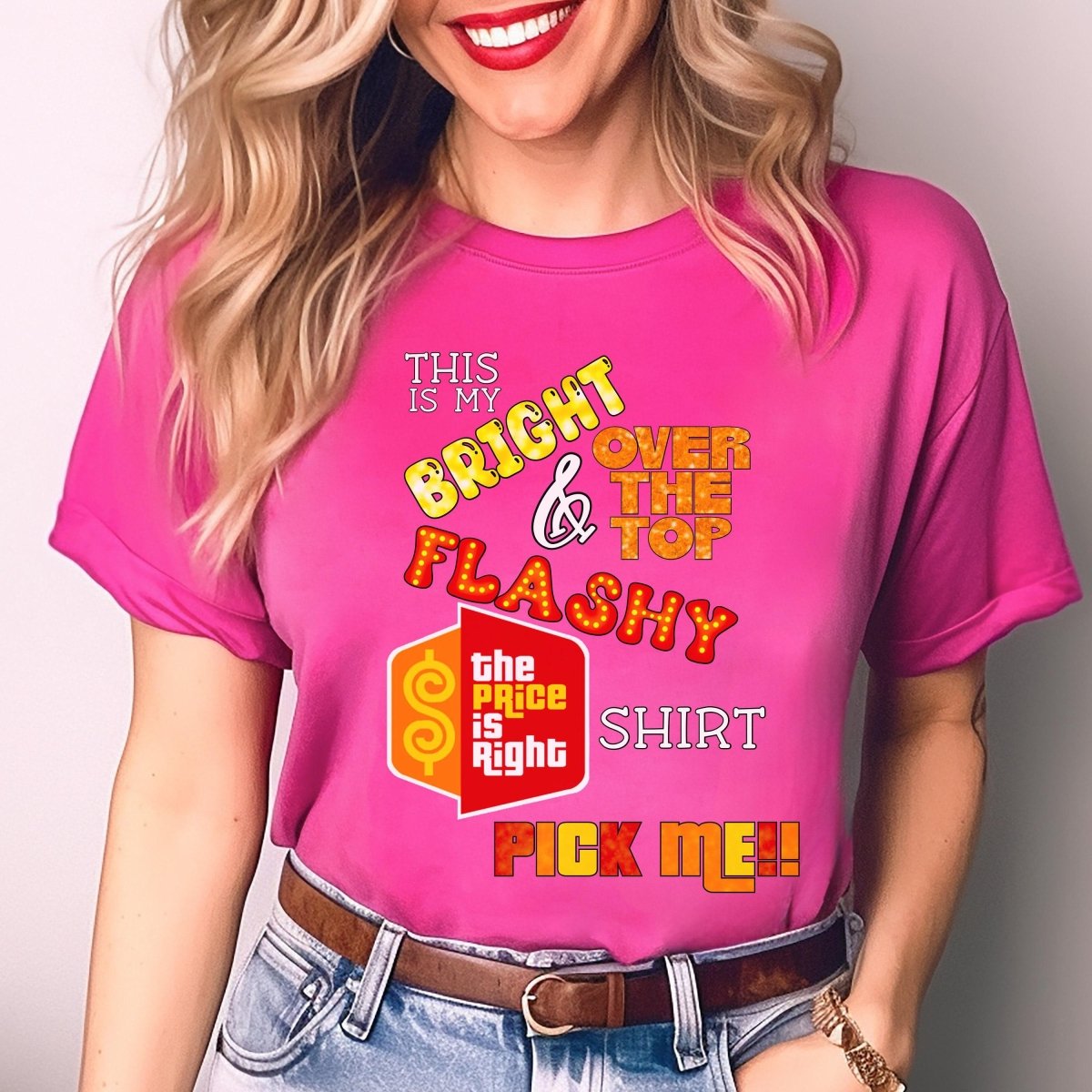 This is my Bright, Over the Top & Flashy Price is Right Shirt for Getting Picked - Berry - XS - Short