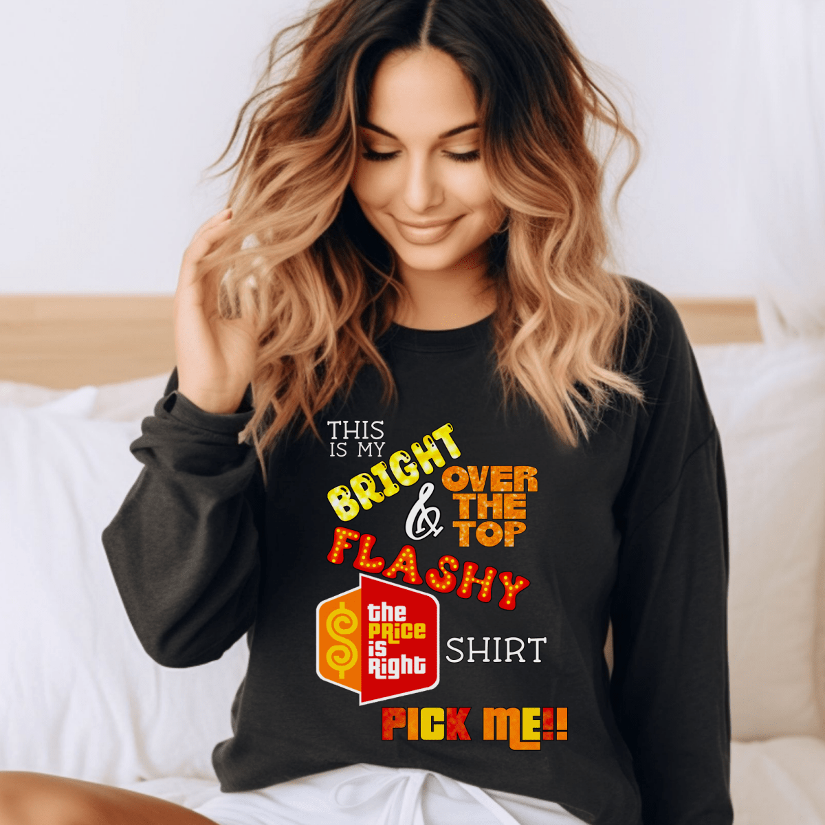 This is my Bright, Over the Top & Flashy Price is Right Shirt for Getting Picked - Black - S - Long