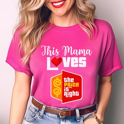 This Mama Loves the Price is Right Shirt, Mother's Day Gift, Game Show Mom Fan - Berry - XS -