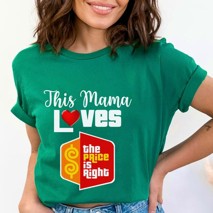 This Mama Loves the Price is Right Shirt, Mother's Day Gift, Game Show Mom Fan - Kelly - XS -