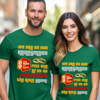 We are on our Honeymoon. Pick One of Us to Come on Down the Aisle Again Price is Right Shirt for Newly Weds - Kelly - XS -