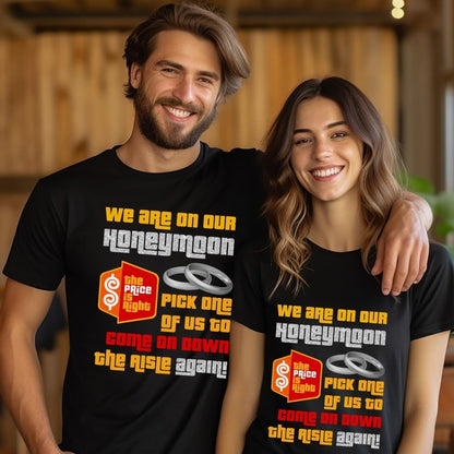 We are on our Honeymoon. Pick One of Us to Come on Down the Aisle Again Price is Right Shirt for Newly Weds - Black - XS -