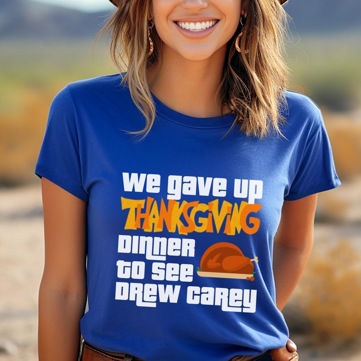 We Gave Up Thanksgiving Dinner to See Drew Carey Price is Right Shirt, Holiday Fan Gift - True Royal - XS -