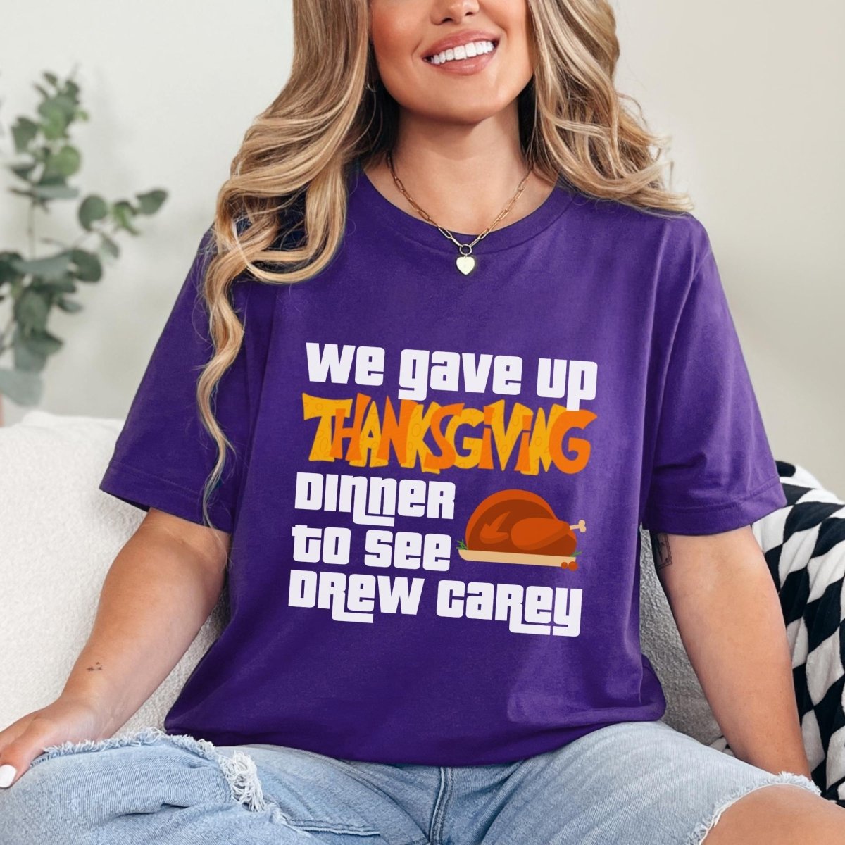 We Gave Up Thanksgiving Dinner to See Drew Carey Price is Right Shirt, Holiday Fan Gift - Team Purple - XS -