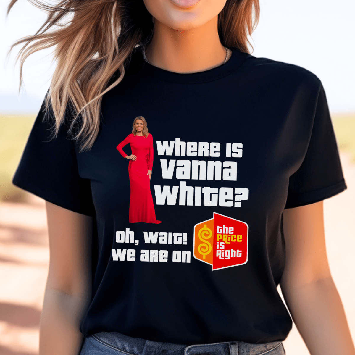 Where is Vanna White? Oh Wait, Wrong Show Price is Right Shirt, Funny Tee - Black - XS -