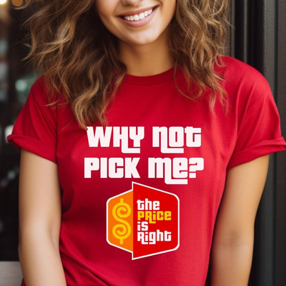 Why Not Pick Me Price is Right Shirt, Retro Game Show Fan Gift Tee for Contestants - Red - XS -