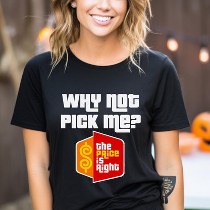 Why Not Pick Me Price is Right Shirt, Retro Game Show Fan Gift Tee for Contestants - Black - XS -