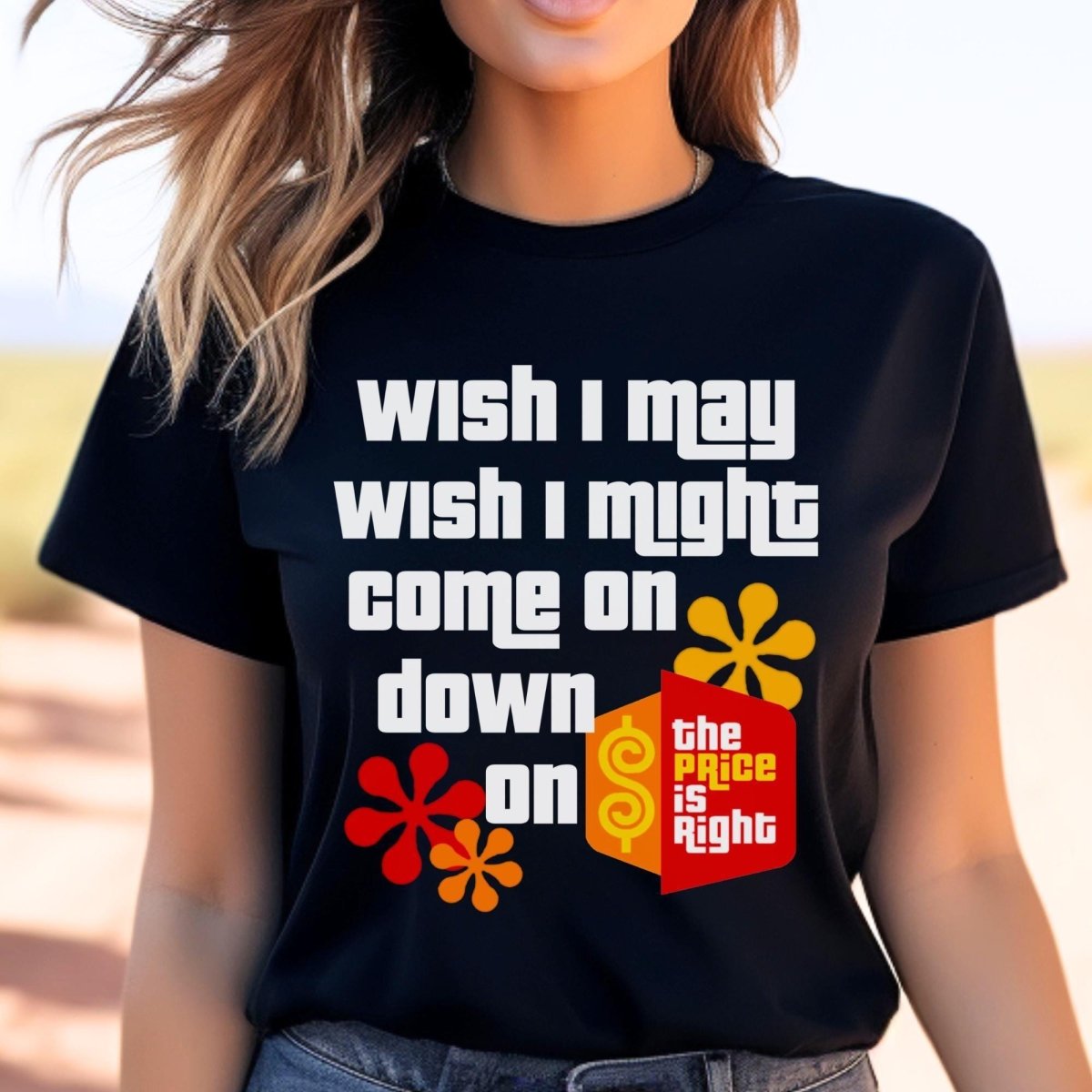 Wish I May Wish I Might Come On Down on the Price is Right Shirt, Fan Wish Gift - Black - XS -